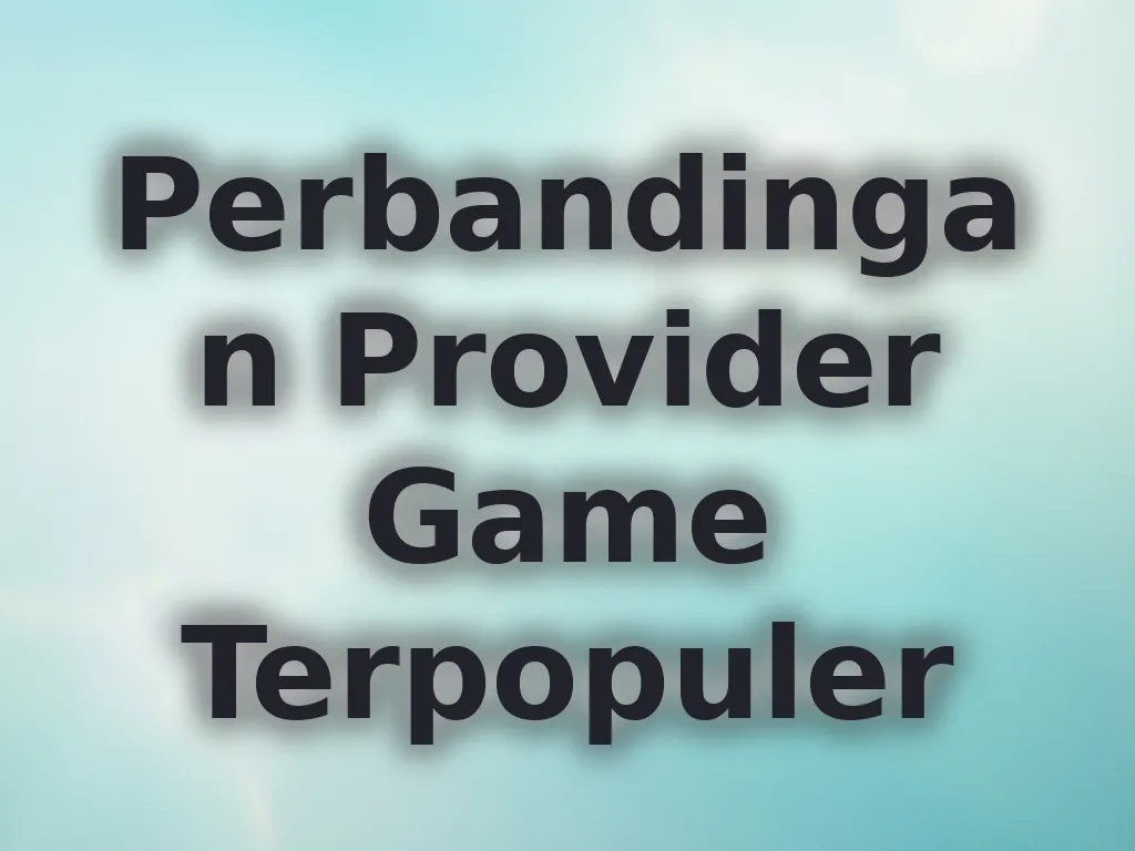 Perbandingan Provider Game Terpopuler